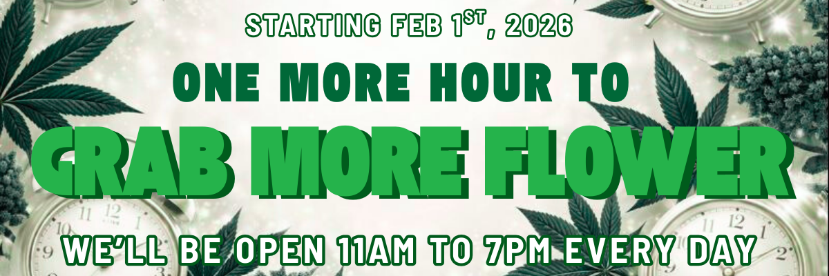 Graphic announcing extended hours for cannabis flower sales, featuring cannabis leaves, clocks, and bold text stating "One More Hour to Grab More Flower," emphasizing EZ Bud's commitment to premium cannabis products and customer convenience.
